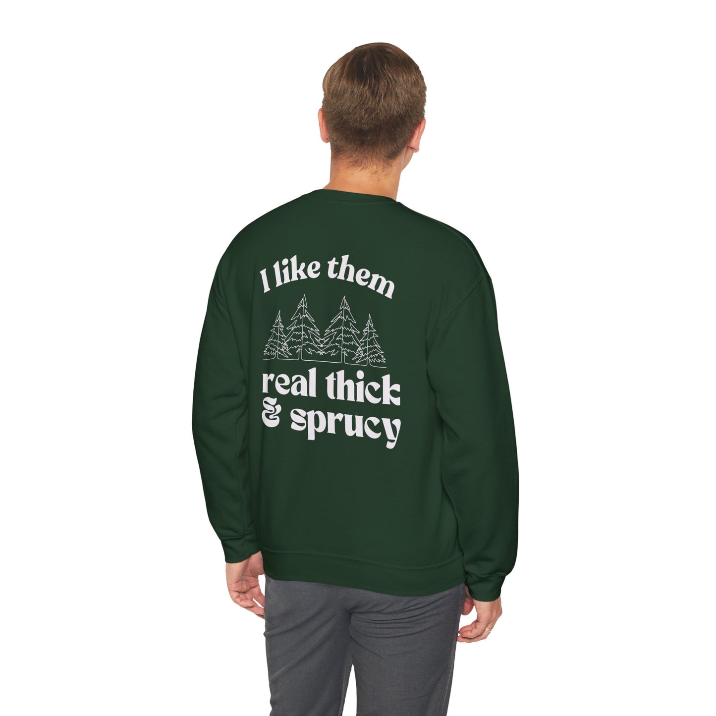 Thick & Sprucy Back Sweatshirt (Unisex)