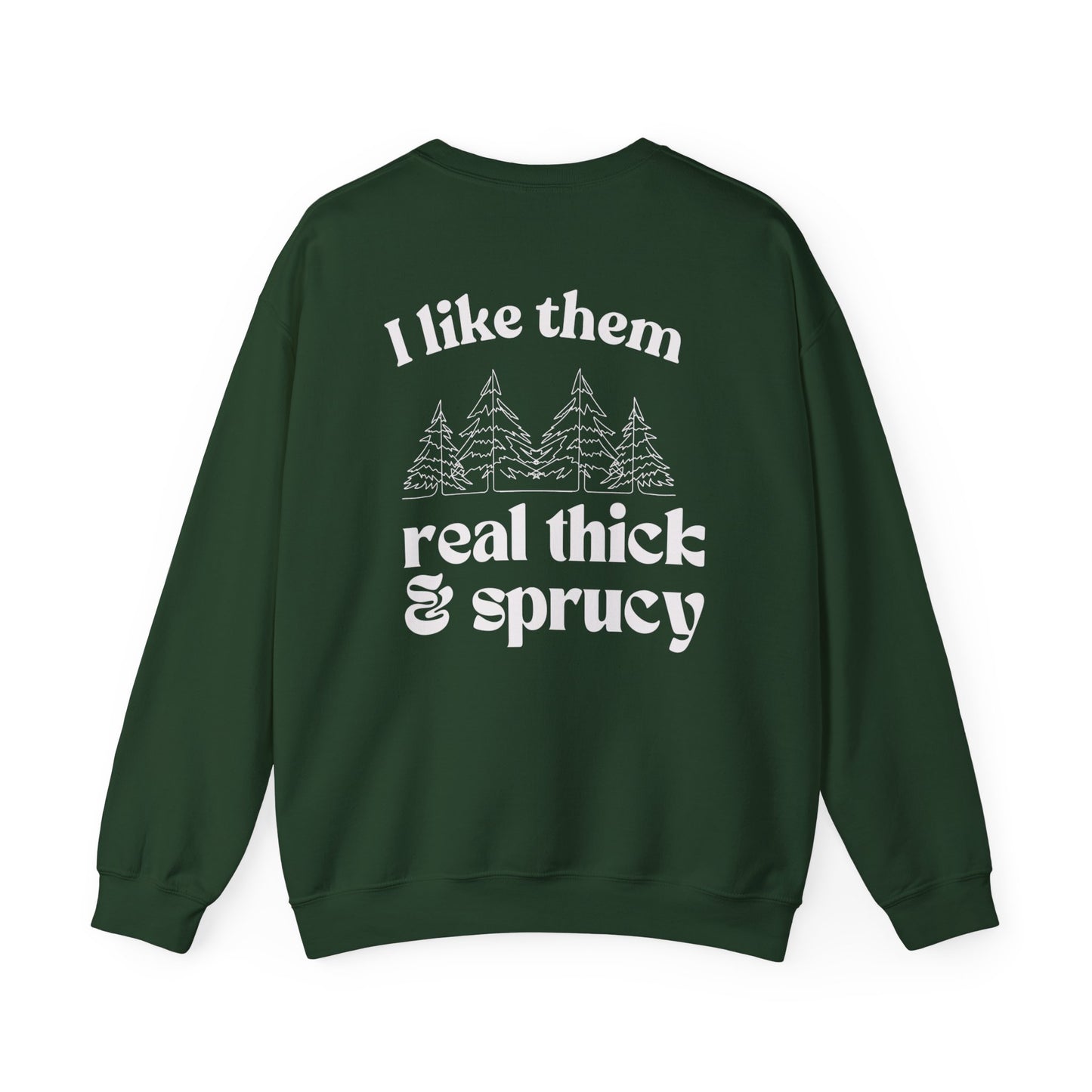 Thick & Sprucy Back Sweatshirt (Unisex)