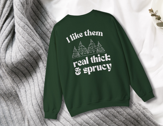 Thick & Sprucy Back Sweatshirt (Unisex)